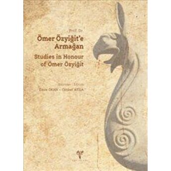 Prof. Dr. Ömer Özyiğit’e Armağan / Studies In Honour Of Ömer Özyiğit Atila Cenker