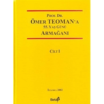 Prof. Dr. Ömer Teoman'A 55. Yaş Günü Armağanı Cilt: 1 Ciltli Kolektif