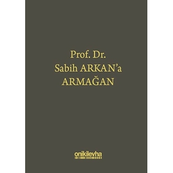 Prof. Dr. Sabih Arkan'a Armağan