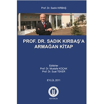 Prof. Dr. Sadık Kırbaş’a Armağan Kitap-Suat Teker