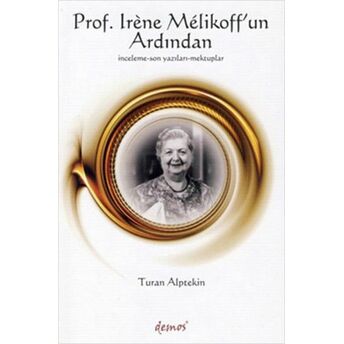 Prof. Irene Melikoff’un Ardından Turan Alptekin