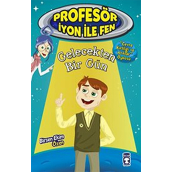 Profesör Iyon Ile Fen 2 - Gelecekten Bir Gün Birsen Ekim Özen