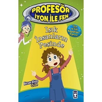 Profesör Iyon Ile Fen 2 - Işık Insanların Peşinde Birsen Ekim Özen