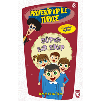 Profesör Kip Ile Türkçe 10 - Süper Bir Ekip Birsen Ekim Özen