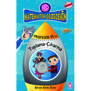 Profesör Pi Ile Matematik - Harikalar Diyarına Düşüş Birsen Ekim Özen