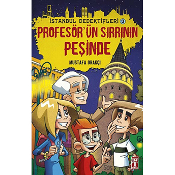 Profesörün Sırrının Peşinde - Istanbul Dedektifleri 3 Mustafa Orakçı