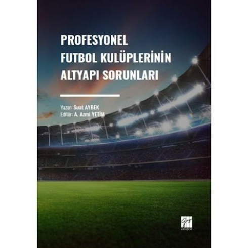 Profesyonel Futbol Kulüplerinin Altyapı Sorunları Suat Aybek