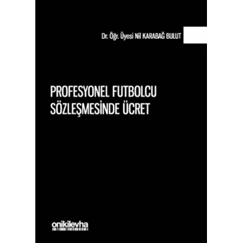 Profesyonel Futbolcu Sözleşmesinde Ücret - Nil Karabağ Bulut