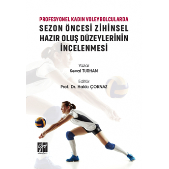 Profesyonel Kadın Voleybolcularda Sezon Öncesi Zihinsel Hazır Oluş Düzeylerinin Incelenmesi Seval Turhan