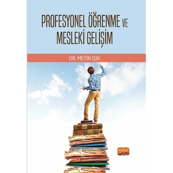 Profesyonel Öğrenme Ve Mesleki Gelişim - Metin Işık