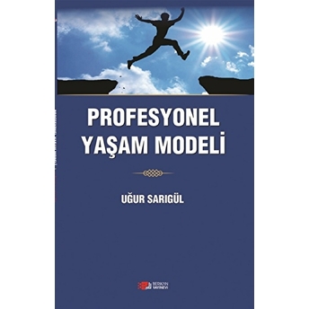 Profesyonel Yaşam Modeli-Uğur Sarıgül