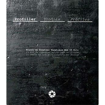 Profiller Fransada Sanatsal Yaratının Son 15 Yılı