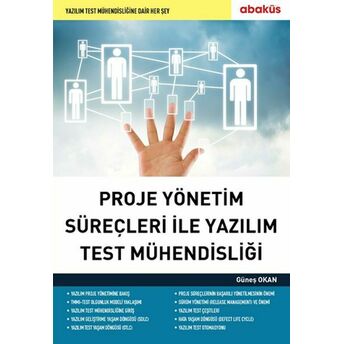 Proje Yönetim Süreçleri Ile Yazılım Test Mühendisliği Güneş Okan