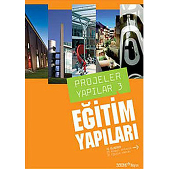 Projeler Yapılar 3: Eğitim Yapıları - Burçin Yılmaz