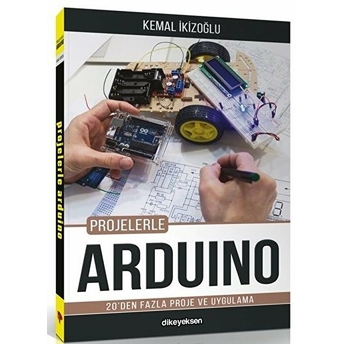 Projelerle Arduino - Kemal Ikizoğlu