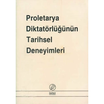 Proletarya Diktatörlüğünün Tarihsel Deneyimleri Kolektif