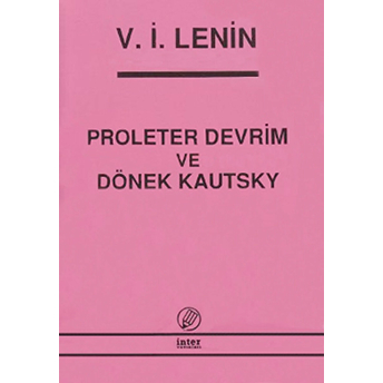 Proleter Devrim Ve Dönek Kautsky Vladimir Ilyiç Lenin