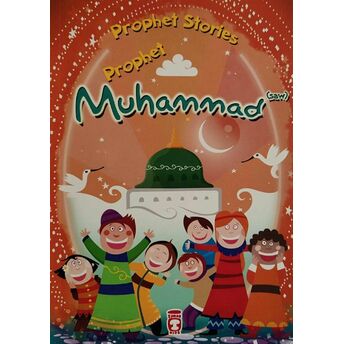 Prophet Muhammad - Prophet Stories Belkıs Ibrahimhakkıoğlu