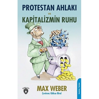 Protestan Ahlakı Ve Kapitalizmin Ruhu Max Weber