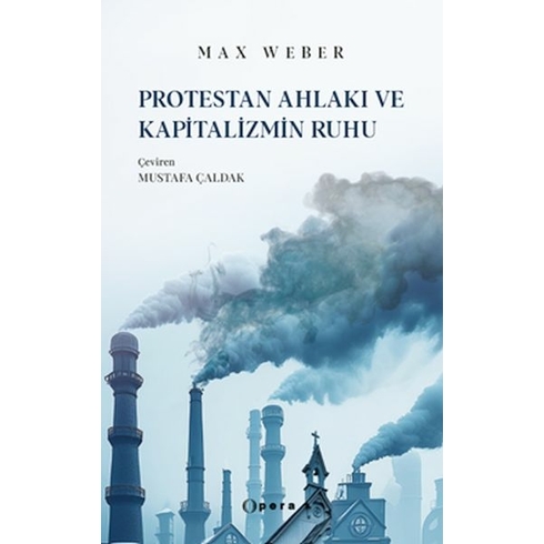 Protestan Ahlakı Ve Kapitalizmin Ruhu Max Weber