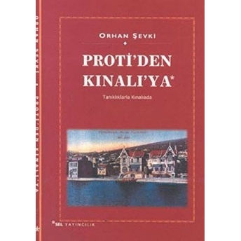 Proti’den Kınalı’ya Tanıklarla Kınalıada Orhan Şevki