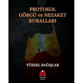 Protokol Görgü Ve Nezaket Kuralları Yüksel Bağışlar