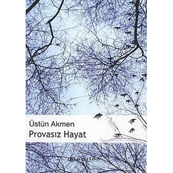 Provasız Hayat Üstün Akmen