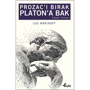 Prozac’ı Bırak Platon’a Bak Lou Marinoff