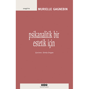 Psikanalitik Bir Estetik Için Murielle Gagnebin