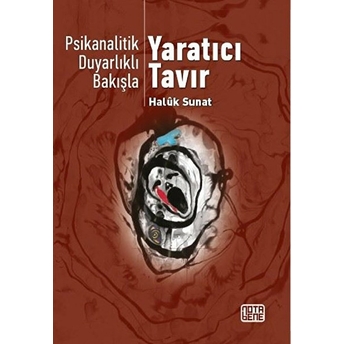 Psikanalitik Duyarlıklı Bakışla-Yaratıcı Tavır Haluk Sunat