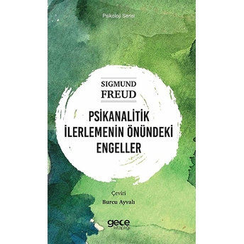 Psikanalitik Ilerlemenin Önündeki Engeller - Sıgmund Freud