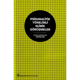 Psikanalitik Yönelimli Klinik Görüşmeler Tevfika Ikiz