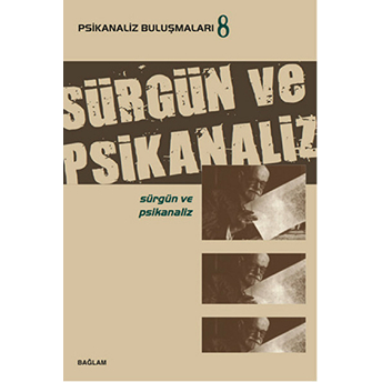 Psikanaliz Buluşmaları 8 -  Sürgün Ve Psikanaliz