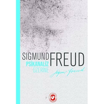 Psikanaliz Üzerine Sigmund Freud