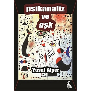 Psikanaliz Ve Aşk Yusuf Alper