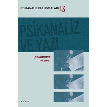 Psikanaliz Ve Yazı - Psikanaliz Buluşmaları 13