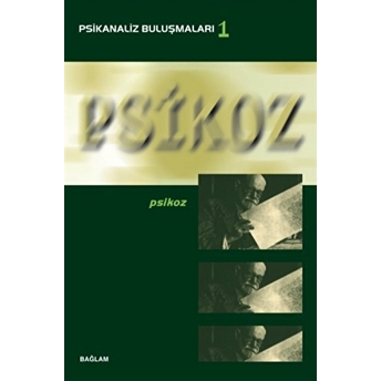 Psikanaliz Yazıları 1 - Psikoz Ayça Gürdal Küey