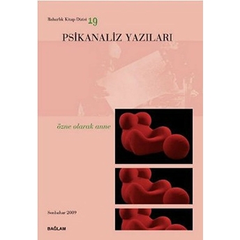 Psikanaliz Yazıları 19 Özne Olarak Anne Talat Parman