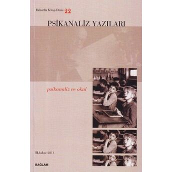 Psikanaliz Yazıları 22 - Psikanaliz Ve Okul Kolektif