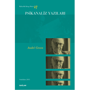 Psikanaliz Yazıları 27 - Andre Green