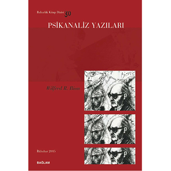 Psikanaliz Yazıları 30 - Wilfred R. Bion Kolektif