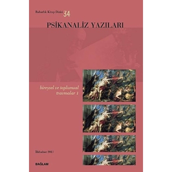 Psikanaliz Yazıları 34 - Bireysel Ve Toplumsal Travmalar 1