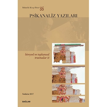 Psikanaliz Yazıları 35 - Bireysel Ve Toplumsal Travmalar 2