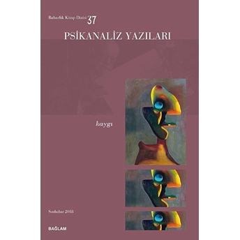 Psikanaliz Yazıları 37 - Kaygı