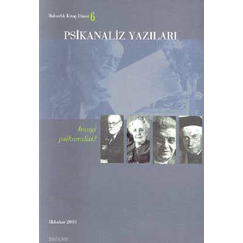 Psikanaliz Yazıları Hangi Psikanalist? Ilkbahar 2003 6. Cilt-Kolektif