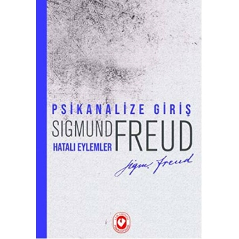 Psikanalize Giriş - Hatalı Eylemler Sigmund Freud