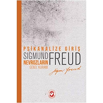 Psikanalize Giriş - Nevrozların Genel Kuramı Sigmund Freud