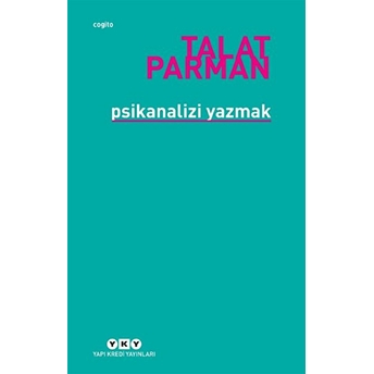 Psikanalizi Yazmak Talat Parman