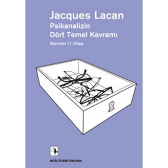 Psikanalizin Dört Temel Kavramı Seminer 11. Kitap Jacques Lacan