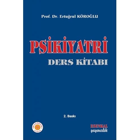 Psikiyatri Ders Kitabı - Ertuğrul Köroğlu